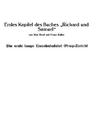 [Gutenberg 38395] • Erstes Kapitel des Buches "Richard und Samuel" / Die erste lange Eisenbahnfahrt (Prag-Zürich)